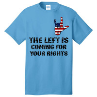 The Left Is Coming For Your Rights America Flag Hand Basic T-shirt | Artistshot