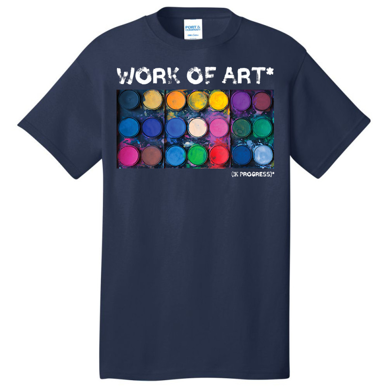 Work Of Art In Progress Perfect Artist Gift Basic T-shirt by cm-arts | Artistshot