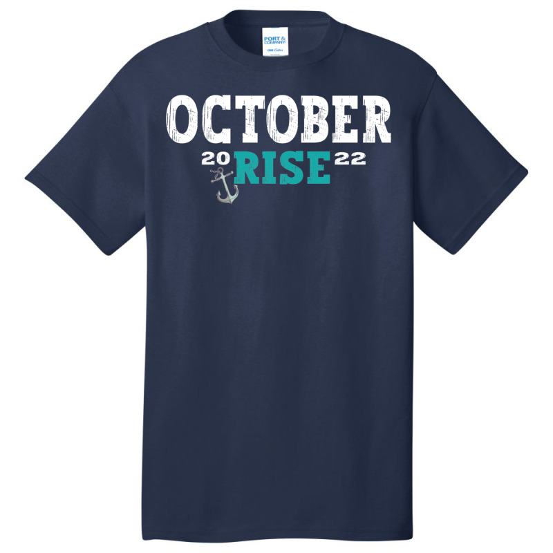 October Rise Mariner Vintage Quotes Mariners October Rise Pullover Hoo Basic T-shirt by cm-arts | Artistshot