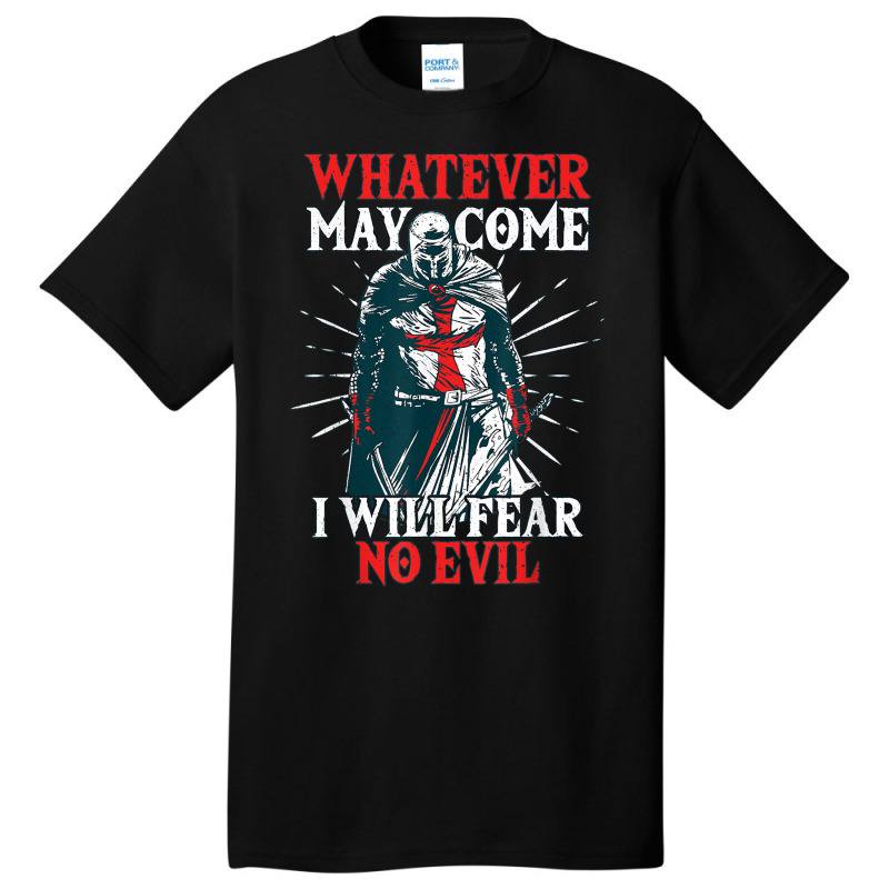 Templar Knight Costume, I Will Fear No Evil, Holy Crusader T Shirt Basic T-shirt | Artistshot