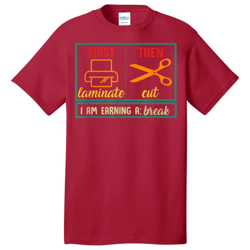 First Laminate Then Cut Funny Aba Sped Teacher Behavior Tech T Shirt Basic T-shirt by cm-arts | Artistshot