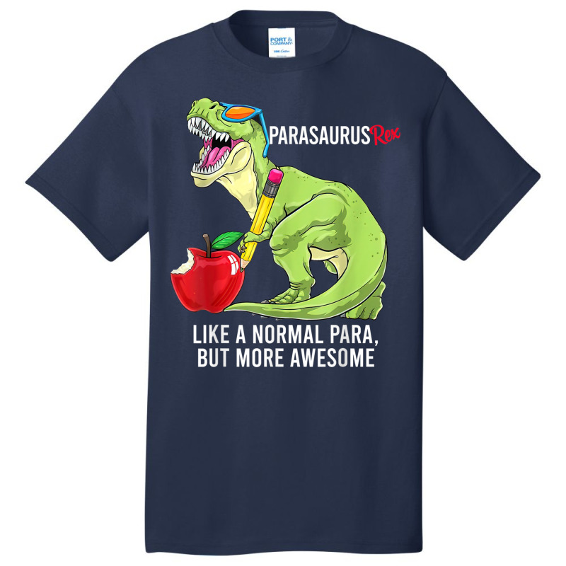 Parasaurus Rex Like A Normal Para, But More Awesome T Shirt Basic T-shirt | Artistshot