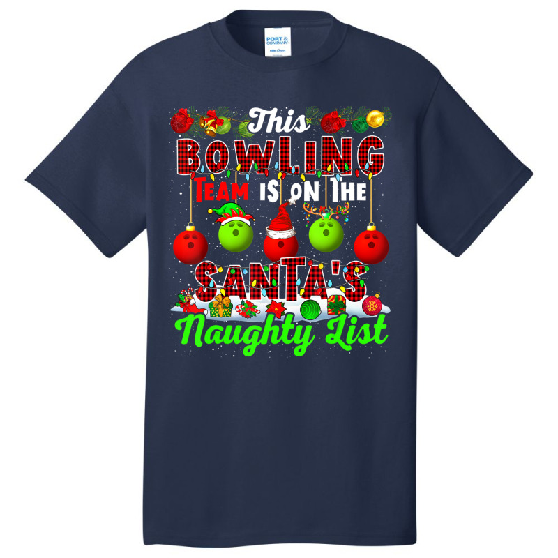 This Bowling Team Is On The Santa's Naughty List Xmas Player Basic T-shirt by cm-arts | Artistshot