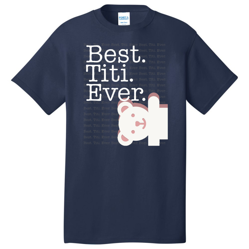 Best Titi Ever Pattern Cute Aunt Auntie White Bear Women Basic T-shirt | Artistshot