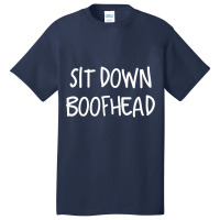 Albanese You Sit Down Boofhead Dutton Basic T-shirt | Artistshot