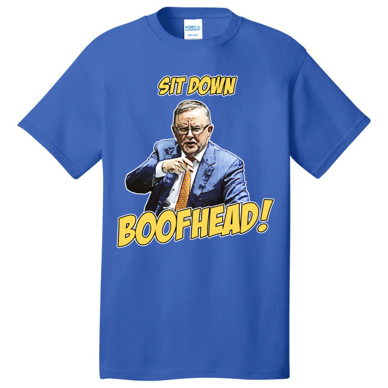 Sit Down Boofhead - Albo Auspol Dutton Australian Politics Anthony Alb Basic T-shirt | Artistshot