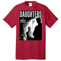 Daughters Basic T-shirt | Artistshot