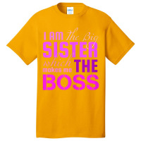 I Am The Big Sister Boss T-, Girls Women Fun Basic T-shirt | Artistshot