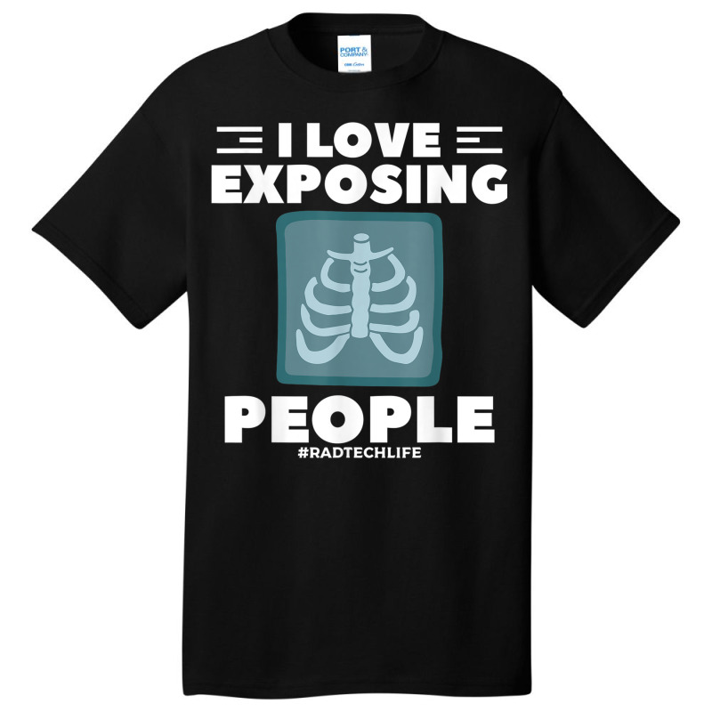 I Love Exposing People Radiologist Rad Tech Basic T-shirt by August | Artistshot