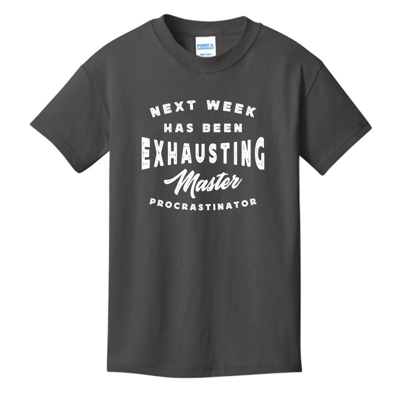 Master Procrastinator - Next Has Been Exhausting Basic Youth T-shirt by Konlasa6638 | Artistshot