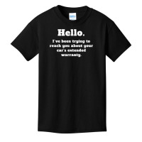 Hello Trying To Reach You About Your Car’s Extended Warranty T Shirt Basic Youth T-shirt | Artistshot