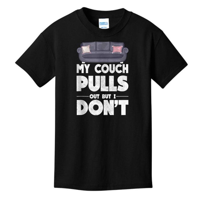 My Couch Pulls Out But I Don't Funny Adult Humor Pun Mens Tank Top Basic Youth T-shirt | Artistshot