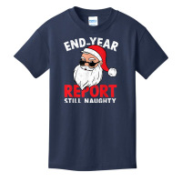 End Year Report Still Naughty Funny Santa Christmas Pajama Basic Youth T-shirt | Artistshot