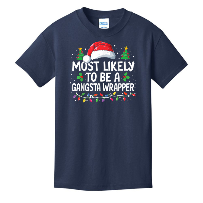 Most Likely To Be A Gangsta Wrapper Christmas Family Xmas Basic Youth T-shirt | Artistshot