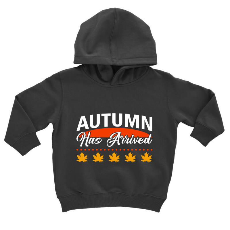 Vector Autumn Has Arrived Vector Quotes Illustrati Toddler Hoodie by Cody Miller | Artistshot