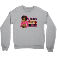 Too Busy Being Hermosa Crewneck Sweatshirt | Artistshot