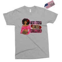 Too Busy Being Hermosa Exclusive T-shirt | Artistshot