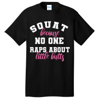 Womens Funny Gym Fitness Squat No One Raps About Little Butts Tank Top Basic T-shirt | Artistshot