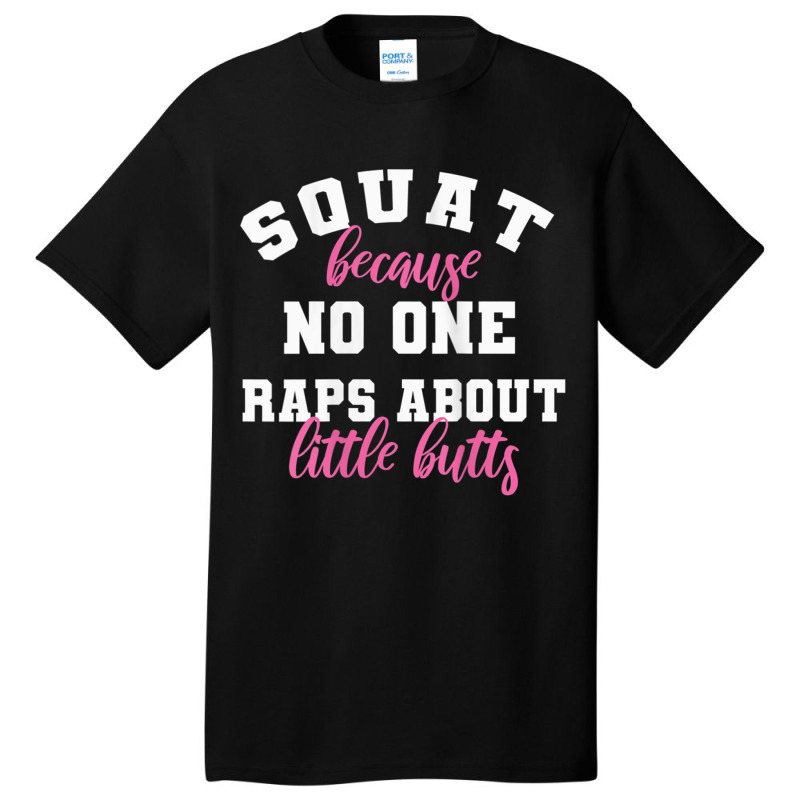 Womens Funny Gym Fitness Squat No One Raps About Little Butts Tank Top Basic T-shirt by cm-arts | Artistshot