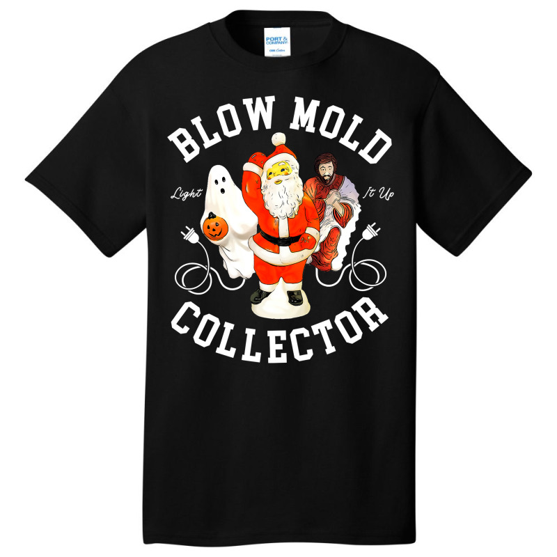 Blow Mold Collector Light It Up Christmas Halloween Basic T-shirt by CUSER3772 | Artistshot