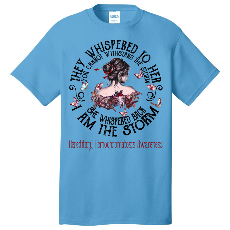 Women Hereditary Hemochromatosis Warrior I Am The Storm Basic T-shirt by JACOBMCCOLLUM | Artistshot