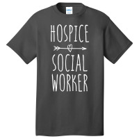 Hospice Social Worker Palliative Care Social Work Basic T-shirt | Artistshot