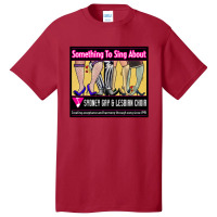 For The Sydney Gay And Lesbian Something To Sing About For Fan Basic T-shirt | Artistshot