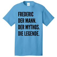 Funny German First Name Design   Frederic Basic T-shirt | Artistshot