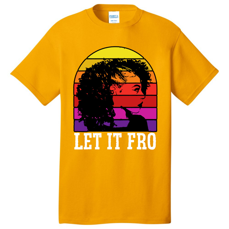 Let It Fro Afrocentric Black Pride Afro Hair Basic T-shirt | Artistshot