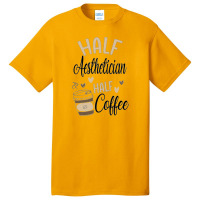 Funny Aesthetician Coffee Lover Basic T-shirt | Artistshot