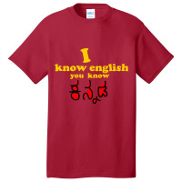 I Know English You Know Kannada Basic T-shirt | Artistshot