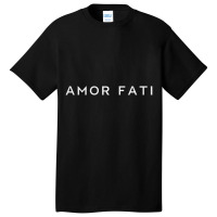 Amor Fati Love One's Fate Stoic Philosophy Latin Quotes Basic T-shirt | Artistshot