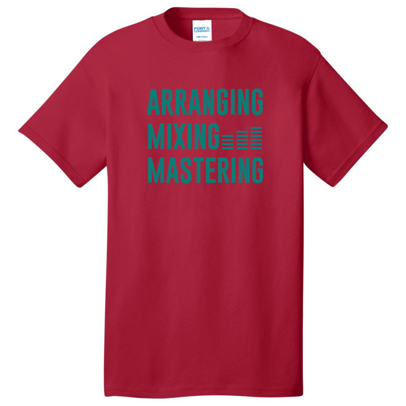 Arranging Mixing Mastering 1 Basic T-shirt by RobertVanHorn | Artistshot