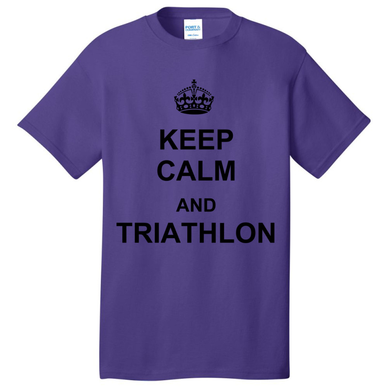 Keep Calm And Triathlon Basic T-shirt by YAMARIMULERO | Artistshot