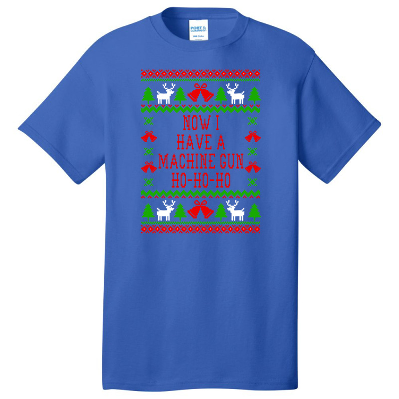 Now I Have A Machine Gun Ho Ho Ho   Die Hard Quote   Ugly Christmas Sw Basic T-shirt | Artistshot