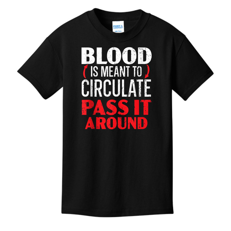 Blood Is Meant To Circulate Pass It Around Phlebotomist Tank Top Basic Youth T-shirt by cm-arts | Artistshot