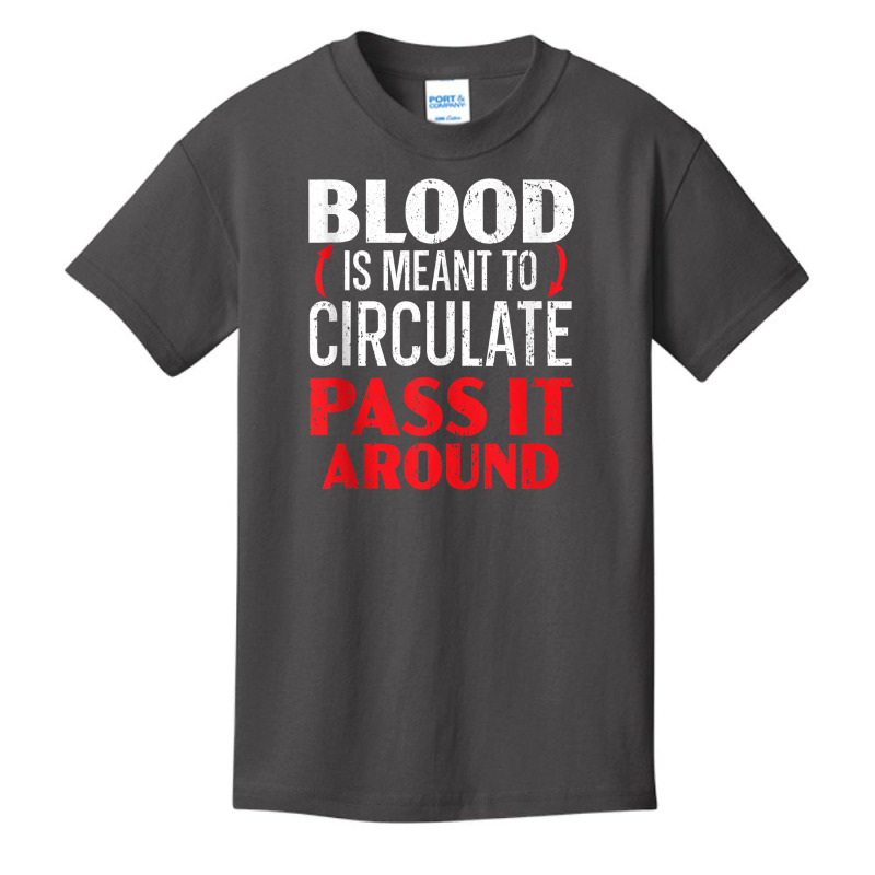 Blood Is Meant To Circulate Pass It Around Phlebotomist Tank Top Basic Youth T-shirt by cm-arts | Artistshot