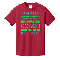 Try Doing What Your Innovation Coach Told You Motivational Basic Youth T-shirt | Artistshot