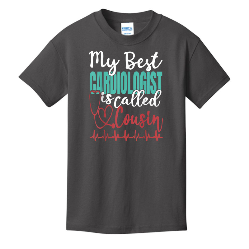 My Best Cardiologist Is Called Cousin Funny Doctor Quote T Shirt Basic Youth T-shirt by claudettemeskqx | Artistshot