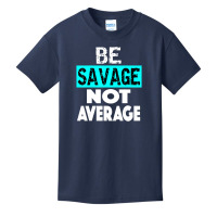 Be Savage Not Average Motivational Fitness Gym Workout Quote Basic Youth T-shirt | Artistshot