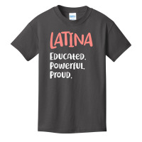 Latina Quote Educated Powerful Proud Latinas Pride Basic Youth T-shirt | Artistshot