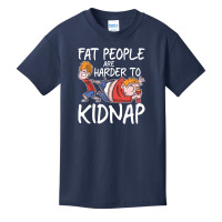 Fat People Are Are Harder To Kidnap Slim Down Quote Basic Youth T-shirt | Artistshot