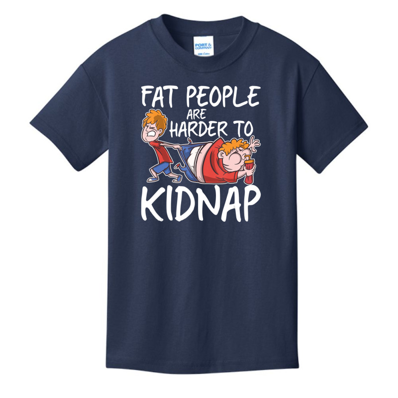 Fat People Are Are Harder To Kidnap Slim Down Quote Basic Youth T-shirt by cm-arts | Artistshot