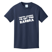 They're Coming To Get You Barbra Basic Youth T-shirt | Artistshot