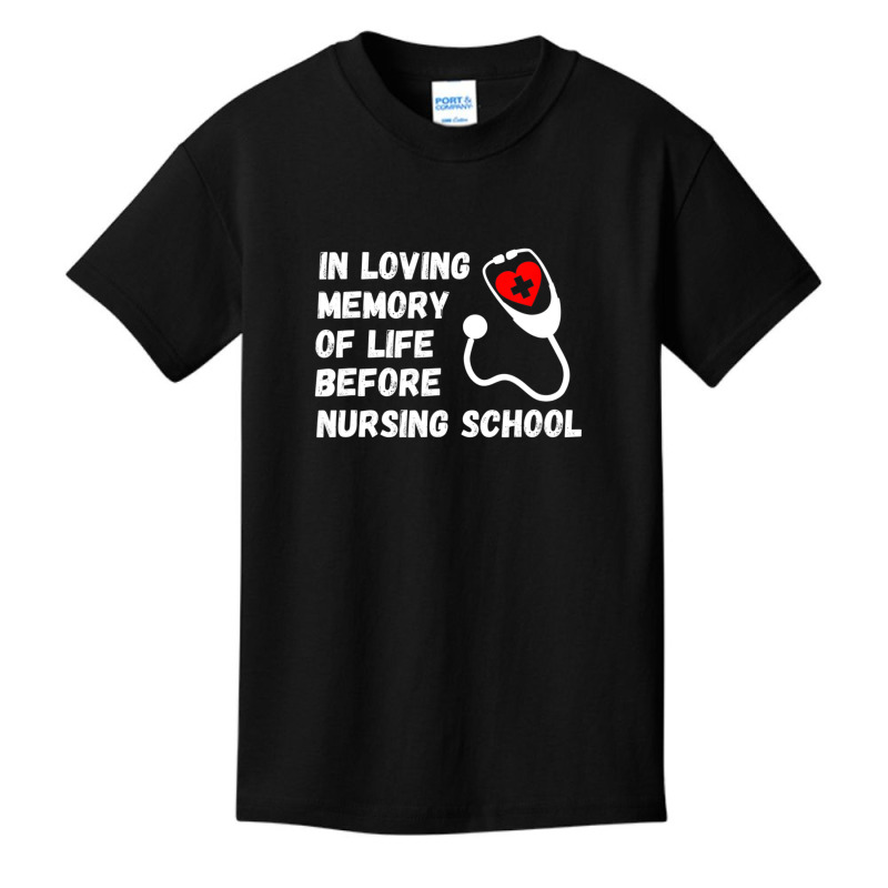 In Loving Memory Of Life Before Nursing School Student Basic Youth T-shirt by cm-arts | Artistshot