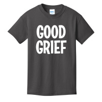 Good Grief Joke Sarcastic Family Basic Youth T-shirt | Artistshot