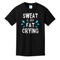 Sweat Is Just Fat Crying Workout Gym Tees Basic Youth T-shirt | Artistshot