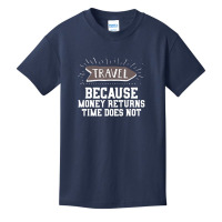 Travel Quote Money Returns Time Does Not Basic Youth T-shirt | Artistshot