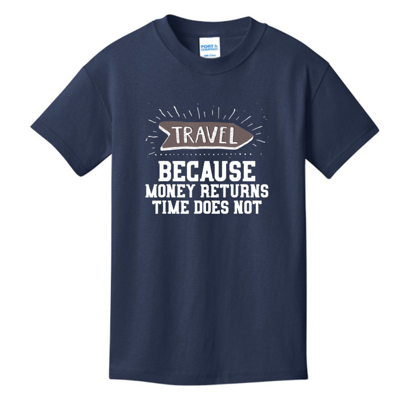 Travel Quote Money Returns Time Does Not Basic Youth T-shirt by cm-arts | Artistshot