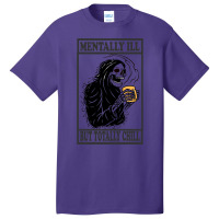 Mentally Ill But Totally Chill    (4) Basic T-shirt | Artistshot